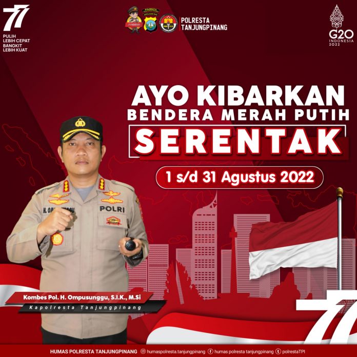 Kapolresta Tanjungpinang Kombes Pol. H. Ompusunggu, mengimbau masyarakat untuk turut serta berpartisipasi dalam menyemarakkan peringatan HUT ke-77 Kemerdekaan RI tahun 2022 F, ist