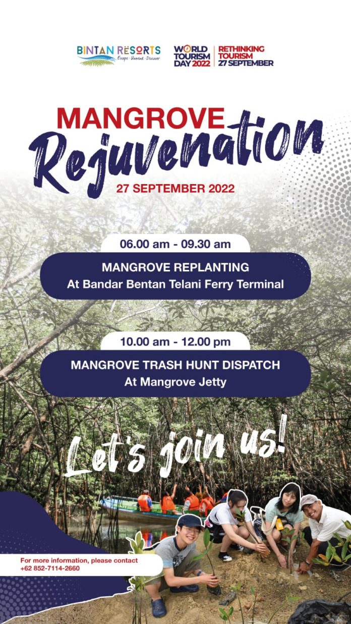 Memperingati kampanye Hari Pariwisata Sedunia 27 September 2022, Bintan Resorts akan mengadakan kegiatan Peremajaan Mangrove Selasa (27/9/2022) F,BRC
