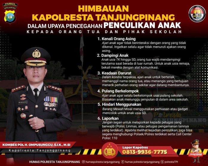 Kapolresta Tanjungpinang Kombes Pol H Ompusunggu, Jumat (3/2), memberikan himbauan dan tips kepada warga Tanjungpinang dalam upaya pencegahan penculikan anak F Poster Polresta Tanjungpinang