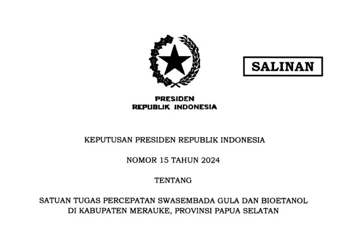 Pembentukan satgas Percepatan Swasembada Gula dan Bioetanol di Kabupaten Merauke, Provinsi Papua Selatan tertuang dalam Keputusan Presiden Republik Indonesia (Keppres) Nomor 15 Tahun 2024 yang ditandatangani Presiden RI Joko Widodo (Jokowi) pada tanggal 19 April 2024. F, setkab