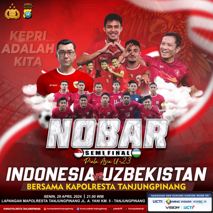 Kapolresta Tanjungpinang menggelar Nonton Bareng (Nobar) Semi Final Piala Asia U-23 Indonesia vs Uzbekistan di Lapangan Bhayangkara Mapolresta Tanjungpinang, Senin (29/04/2024) Pukul 21.00 WIB malam ini. F, Polda Kepri